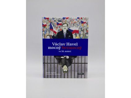 Václav Havel mocný bezmocný
