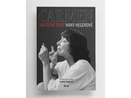 Carmen - Skutečný život Hany Hegerové